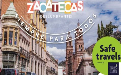 Zacatecas Recibe El Sello De Viaje Seguro Del Wttc