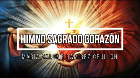 HIMNO AL SAGRADO CORAZÓN DE JESÚS Letra y Acordes YouTube