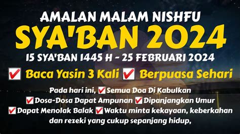 Amalan Malam Nisfu Syaban 2024 25 Februari 2024 Membaca Yasin 3X