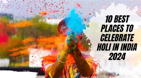 10 Best Places To Celebrate Holi In India 2024