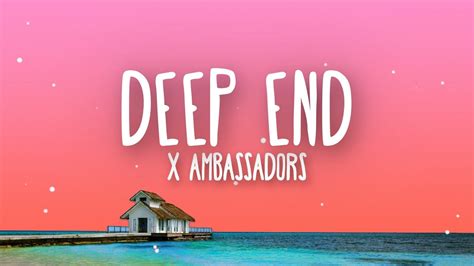 X Ambassadors Deep End Lyrics Youtube