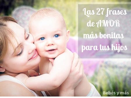 Introducir 76 Imagen Frases Celebres De Amor A Los Hijos Abzlocal Mx