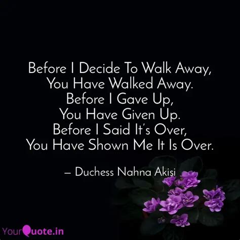 Before I Decide To Walk A Quotes And Writings By Duchess Nahna Akisi