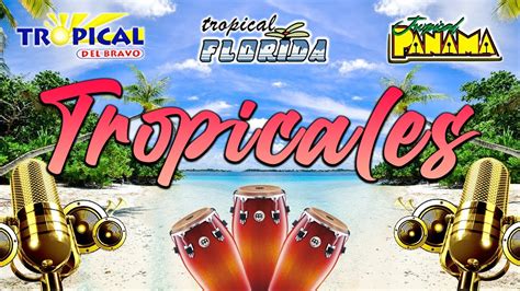 Cumbias Tropicales Para Bailar Mix De Cumbias Tropicaltropical Panama