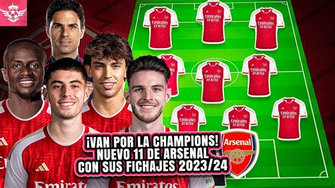 La Nueva Alineacion De Arsenal Con Havertz Y Sus Fichajes Confirmados