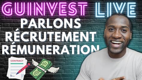 LIVE Comment Recruter et Rémunérer Investir en Guinée YouTube