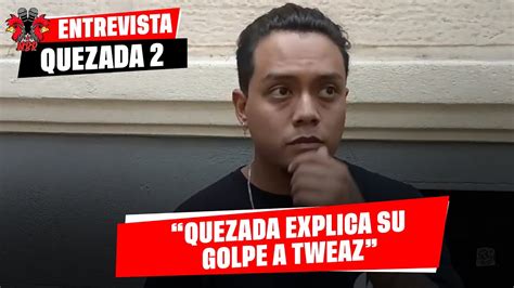 Quezada Explica Su Golpe A Tweaz Entrevista A Quezada Tras Su Batalla