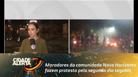 Moradores Da Comunidade Novo Horizonte Fazem Protesto Pelo Segundo Dia