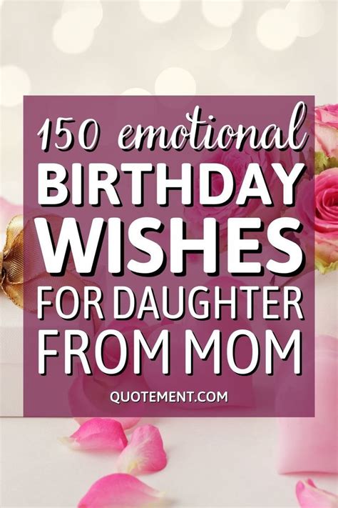 150 Emotional Birthday Wishes For Daughter From Mom Artofit