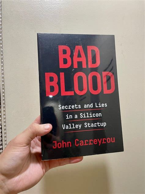 Bad Blood Secrets And Lies In A Silicon Valley Startup By John