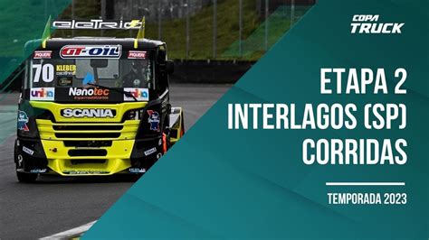 Copa Truck 2023 Etapa 2 Interlagos SP Corridas 1 E 2 YouTube