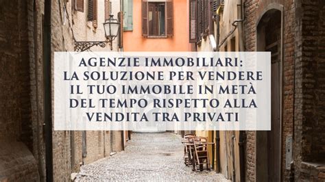 Le agenzie immobiliari vendono nella metà del tempo rispetto ai privati