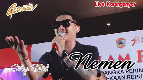 NEMEN Gilga Sahid Live Karanganyar YouTube