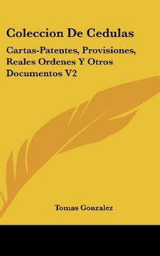 Libro Coleccion De Cedulas Cartas Patentes Provisiones Reales