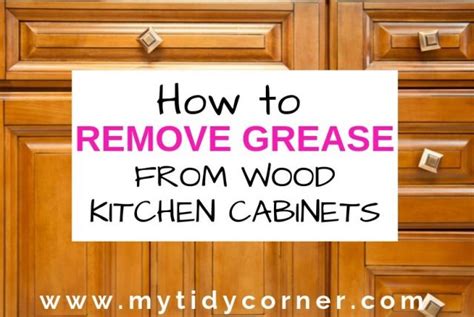 How To Remove Grease From Wood Kitchen Cabinets