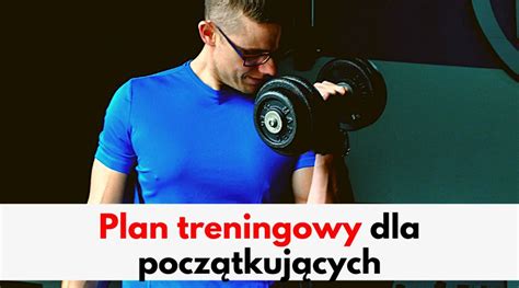 Plan Treningowy Jaki Dla Bardzo Pocz Tkuj Cych