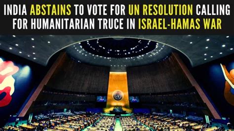 India Abstains To Vote For UN Resolution Calling For Humanitarian Truce