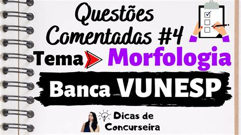 Morfologia Quest Es Comentadas Banca Vunesp Youtube