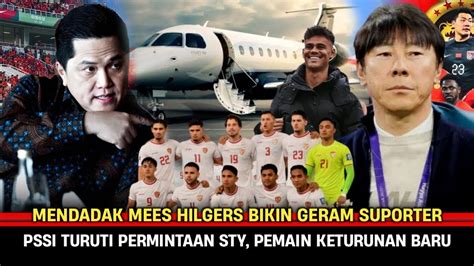 Mees Hilgers Bikin Heboh Lagi PSSI Turuti Permintaan STY Jelang Round 3