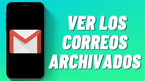 Cómo Ver Los Correos Archivados en Gmail YouTube