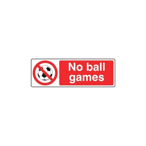 No Ball Games Safety Signs Uk