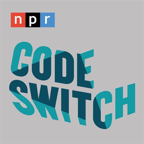 Introducing Code Switch The Podcast Npr