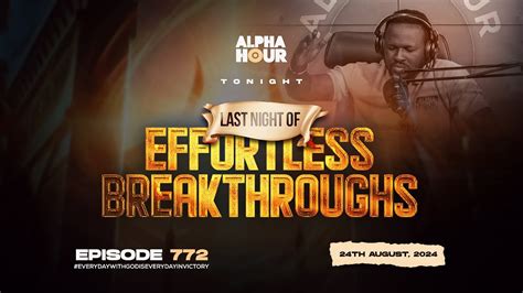 Alpha Hour Episode 772 Effortless Breakthroughs 24th August2024