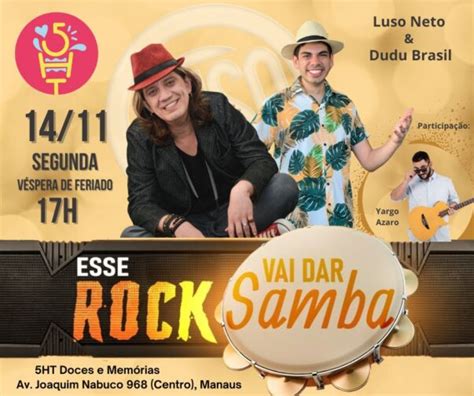 Véspera de feriado tem Esse Rock Vai dar Samba Portal Único