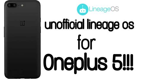 Unofficial Lineage Os For Oneplus 5 One Plus 5 Got Unofficial Lineage