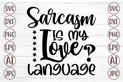 Sarcasm Is My Love Language Svg Graphic By Svgmaker Creative Fabrica