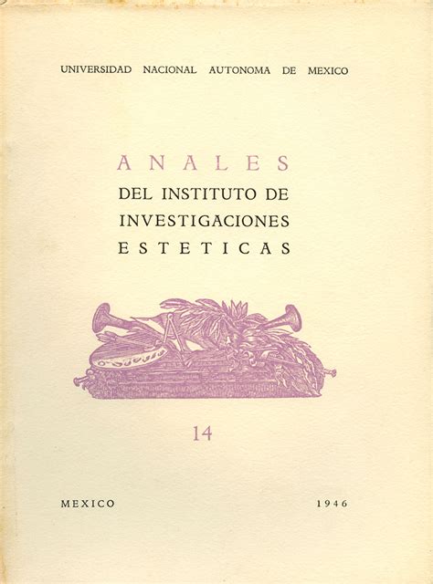 Volumen Iv Número 14 Año 1946 Anales Del Instituto De Investigaciones Estéticas