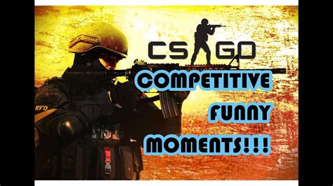 Csgo Competitive Clutches And Funny Moments Youtube