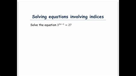 Solving Equations Involving Indices Youtube