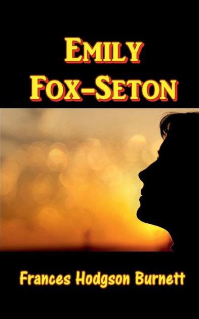 Emily Fox Seton By Frances Hodgson Burnett Paperback Barnes And Noble®