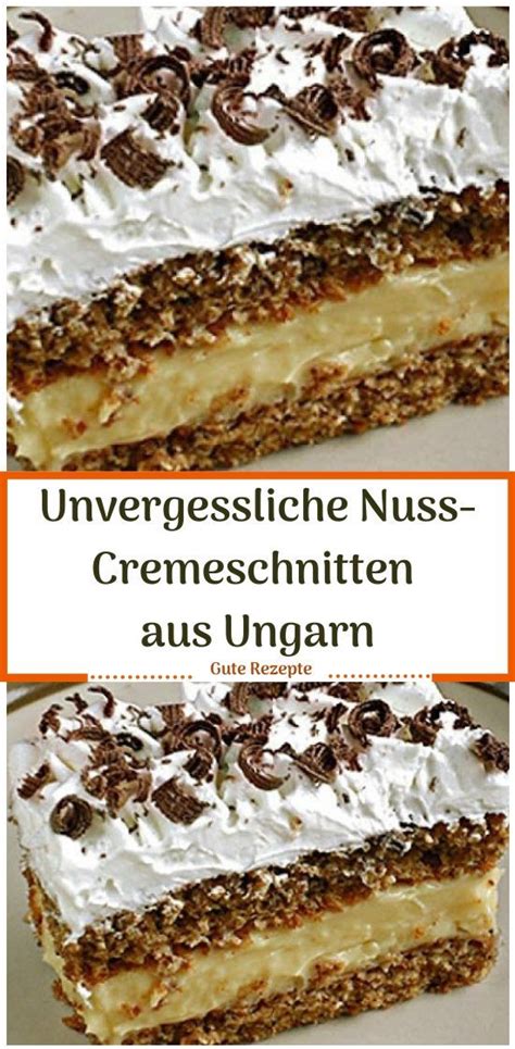 Unvergessliche Nuss Cremeschnitten Aus Ungarn Gute Rezepte Kuchen