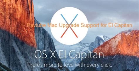 Video Solution Upgrade Pavtube Mac Now Support El Capitan