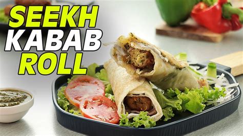 Chicken Kabab Roll Recipe Seekh Kabab Paratha Roll Recipe By