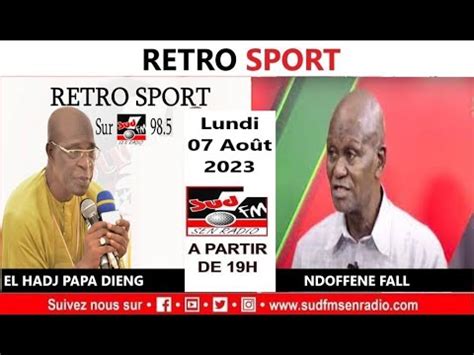 SUD FM EN DIRECT RETRO SPORT DU 07 AOÛT 2023 AVEC NDOFFENE FALL DU