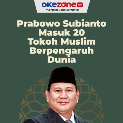 Prabowo Subianto Masuk Tokoh Muslim Berpengaruh Dunia Foto