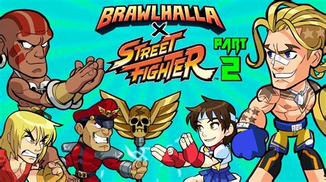 Brawlhalla X Street Fighter PART 2 FIVE NEW CROSSOVERS More