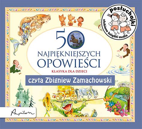 Posłuchajki 50 najpiękniejszych opowieści Opracowanie zbiorowe