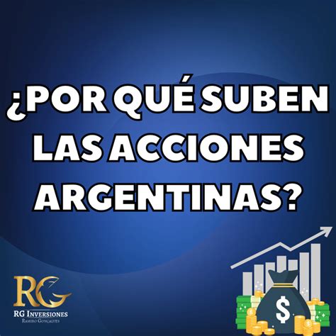 POR QUÉ SUBEN LAS ACCIONES ARGENTINAS RG INVERSIONES