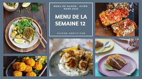 Menu Pour La Semaine Du Lundi 20 Au Dimanche 26 Mars 2023 Cuisine Addict