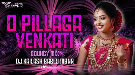 O Pilaga Venkati New Folk Song Bouncy Mix Dj Kailash And Dj Bablu Mbnr