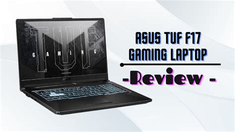 ASUS TUF F17 Gaming Laptop – Review