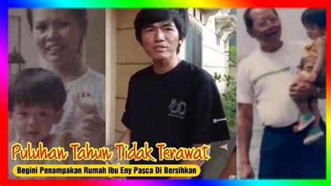 Puluhan Tahun Tak Terawat Begini Penampakan Rumah Ibu Eny Pasca