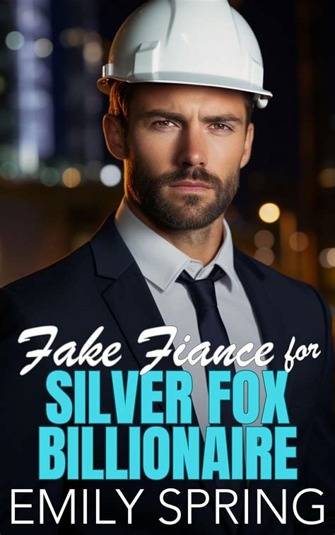 Fake Fiancé For Silver Fox Billionaire A Single Dad Age Gap Boss