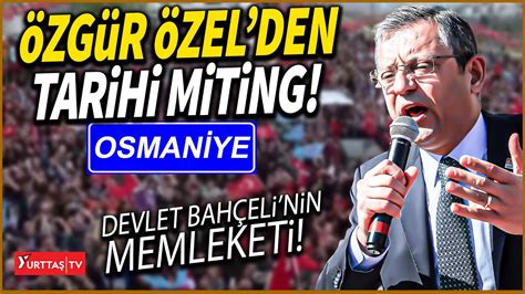 Zg R Zel Devlet Bah Eli Nin Memleketi Osmaniye De Miting Yap Yor