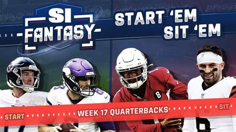 Fantasy Football Start Em Sit Em Week 17 Quarterbacks Sleepers Fades Matchups Dfs