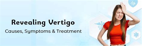 Revealing Vertigo Causes Symptoms Diagnosis And Prevention